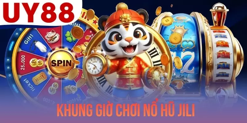 Khung Giờ Chơi Nổ Hũ JILI Giúp Bạn Rinh Thưởng Hậu Hĩnh