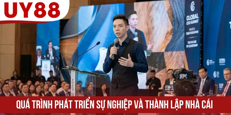 Quá trình phát triển sự nghiệp và thành lập nhà cái