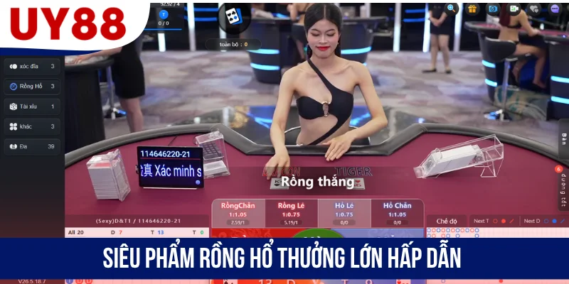Siêu phẩm Rồng Hổ thưởng lớn hấp dẫn